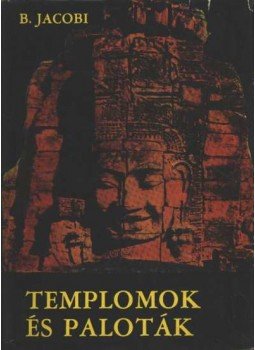 Jacobi, Bernhard - Templomok és paloták Jacobi, Bernhard - Templomok és paloták, Budapest 1966 antikvár könyv