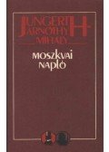 Jungerth-Arnóthy Mihály - Moszkvai napló