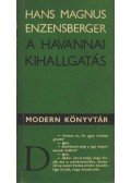 Enzensberger, Hans Magnus - A havannai kihallgatás