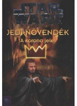 Watson, Jude - Star Wars: Jedi-növendék - A korona jele, Budapest 0 antikvár könyv