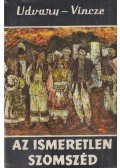 Udvary Gyöngyvér,Vincze Lajos - Az ismeretlen szomszéd