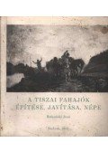 Betkowski Jenő - A tiszai fahajók építése, javítása, népe