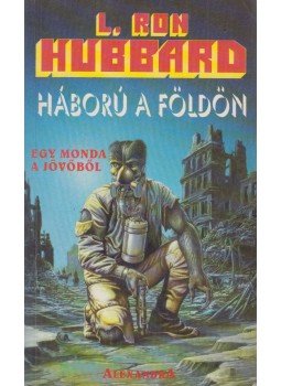 L. Ron Hubbard - Háború a földön 2. L. Ron Hubbard - Háború a földön 2., Pécs 1996 antikvár könyv