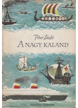 Petur László - A nagy kaland Petur László - A nagy kaland, Budapest 1959 antikvár könyv