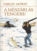 Mowat, Farley - A mészárlás tengere