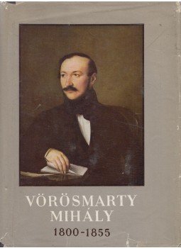 Balassa László, Lukácsy Sándor - Vörösmarty Mihály (1800-1855) Balassa László, Lukácsy Sándor - Vörösmarty Mihály (1800-1855), Budapest 1955 antikvár könyv