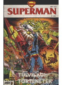 Byrne, John, Wolfman, Marv - Superman 1991/7. július 10. szám Byrne, John, Wolfman, Marv - Superman 1991/7. július 10. szám, Budapest 1991 antikvár könyv