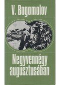 Bogomolov, Vlagyimir O. - Negyvennégy augusztusában