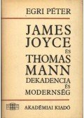 Egri Péter - James Joyce és Thomas Mann