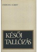 Gyergyai Albert - Késői tallózás