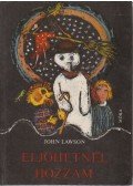 Lawson, John - Eljöhetnél hozzám