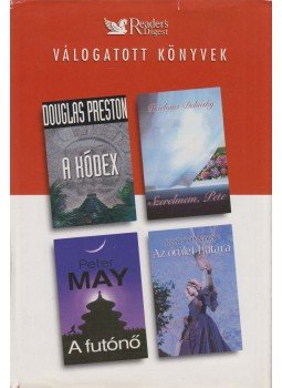 Connors, Rose, Máy Péter, Douglas Preston, Barbara Delinsky - A kódex / Szerelmem, Pete / A futónő / Az őrület határa Connors, Rose, Máy Péter, Douglas Preston, Barbara Delinsky - A kódex / Szerelmem, Pete / A futónő / Az őrület határa, Budapest 2005 antikvár könyv