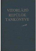Jereb Gábor,Kisely Ernő,Orbán Pál Dr.,Osváth László,Szalma János,Szentpéteri Dezső - Vitorlázó repülők tankönyve