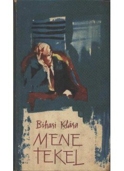 Bihari Klára - Mene tekel Bihari Klára - Mene tekel, Budapest 1963 antikvár könyv