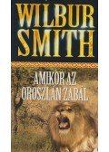 Wilbur Smith - Amikor az oroszlán zabál