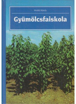 Hrotkó Károly - Gyümölcsfaiskola Hrotkó Károly - Gyümölcsfaiskola, Budapest 1995 antikvár könyv