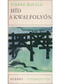 Boulle, Pierre - Híd a Kwai folyón