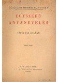 Örösi Pál Zoltán - Egyszerű anyanevelés
