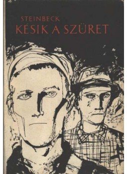 John Steinbeck - Késik a szüret John Steinbeck - Késik a szüret, Budapest 1969 antikvár könyv