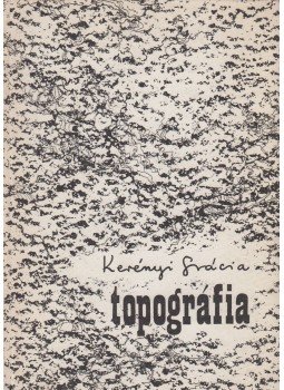 Kerényi Grácia - Topográfia Kerényi Grácia - Topográfia, Budapest 1968 antikvár könyv