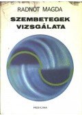 Radnót Magda - Szembetegek vizsgálata