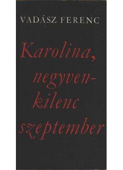 Vadász Ferenc - Karolina, negyvenkilenc szeptember