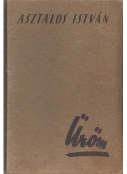 Asztalos István - Üröm Asztalos István - Üröm, Budapest 1942 antikvár könyv