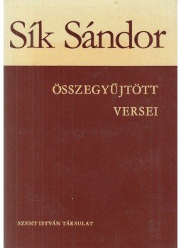 Sík Sándor - Sík Sándor összegyűjtött versei Sík Sándor - Sík Sándor összegyűjtött versei, Budapest 1976 antikvár könyv