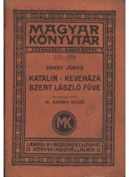 Arany János - Katalin - Keveháza, Szent László füve Arany János - Katalin - Keveháza, Szent László füve, 0 antikvár könyv