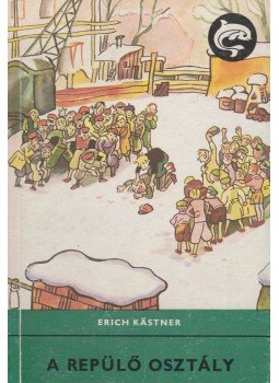 Erich Kästner - A repülő osztály Erich Kästner - A repülő osztály, Budapest 1984 antikvár könyv