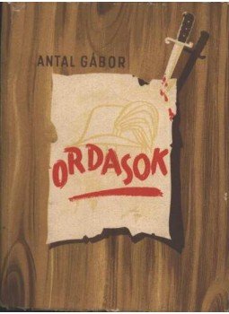 Antal Gábor - Ordasok Antal Gábor - Ordasok, Budapest 1958 antikvár könyv