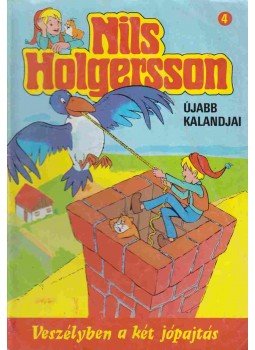 Selma Lagerlöf - Nils Holgersson újabb kalandjai 4. Selma Lagerlöf - Nils Holgersson újabb kalandjai 4., Budapest 1988 antikvár könyv