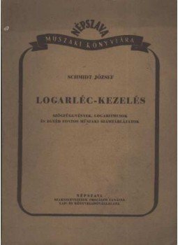 Schmidt József - Logarléc-kezelés Schmidt József - Logarléc-kezelés, Budapest 1952 antikvár könyv