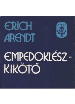 Arendt, Erich - Empedoklész-kikötő Arendt, Erich - Empedoklész-kikötő, Budapest 1977 antikvár könyv