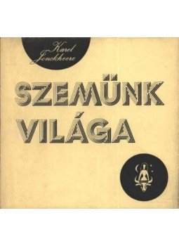 Jonckheere, Karel - Szemünk világa Jonckheere, Karel - Szemünk világa, Budapest 1972 antikvár könyv