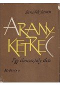 Benedek István - Aranyketrec