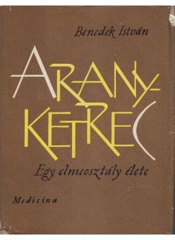 Benedek István - Aranyketrec Benedek István - Aranyketrec, Budapest 1964 antikvár könyv
