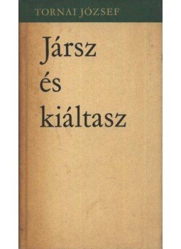 Tornai József - Jársz és kiáltasz Tornai József - Jársz és kiáltasz, Budapest 1964 antikvár könyv