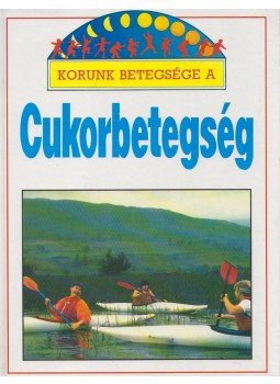 Barbara Taylor - Korunk betegsége a cukorbetegség Barbara Taylor - Korunk betegsége a cukorbetegség, Budapest 1992 antikvár könyv
