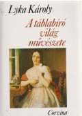 Lyka Károly - A táblabíró világ művészete