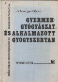 Nyerges Gábor - Gyermekgyógyászat és alkalmazott gyógyszertan