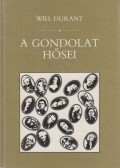 Durant, Will - A gondolat hősei