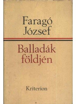 Faragó József - Balladák földjén Faragó József - Balladák földjén, Bukarest 1977 antikvár könyv