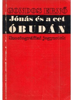 Gondos Ernő - Jónás és a cet Óbudán Gondos Ernő - Jónás és a cet Óbudán, Budapest 1968 antikvár könyv