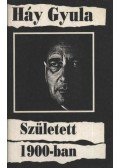 Háy Gyula - Született 1900-ban