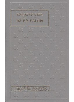 Gárdonyi Géza - Az én falum Gárdonyi Géza - Az én falum, Budapest 1991 antikvár könyv