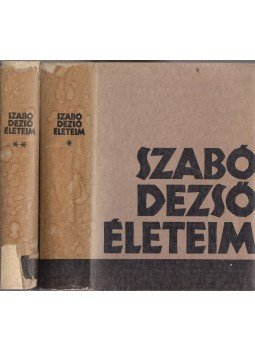 Szabó Dezső - Életeim I-II. Szabó Dezső - Életeim I-II., Budapest 1965 antikvár könyv