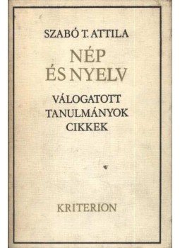 Szabó T. Attila - Nép és nyelv Szabó T. Attila - Nép és nyelv, Bukarest 1980 antikvár könyv