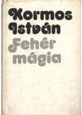 Kormos István - Fehér mágia