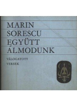 Sorescu, Marin - Együtt álmodunk Sorescu, Marin - Együtt álmodunk, Budapest 1971 antikvár könyv